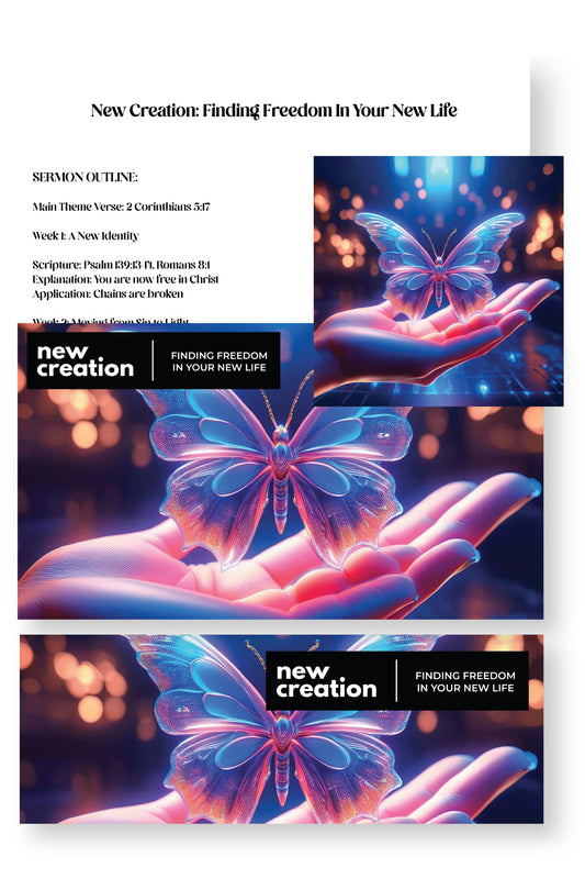 New Creation Sermon Series Graphics (+5 week sermon outline)